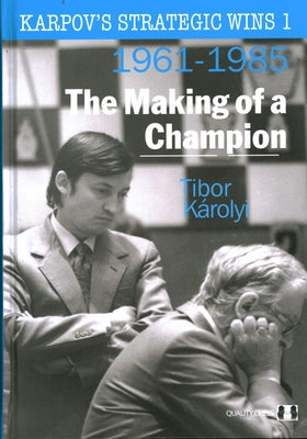 Karpov's Strategic Wins 1 by Karolyi, Tibor