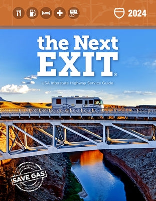 The Next Exit 2024: The Most Complete Interstate Highway Guide Ever Printed by Watson, Mark
