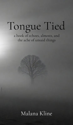 Tongue Tied by Kline, Malana