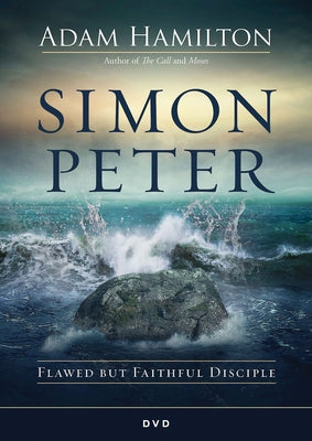 Simon Peter Video Content: Flawed But Faithful Disciple by Hamilton, Adam