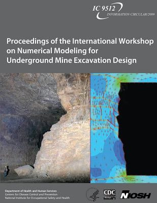 Proceedings of the International Workshop on Numerical Modeling for Underground Mine Excavation Design by And Prevention, Centers for Disease Cont