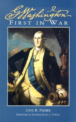 George Washington First in War by Palmer, Dave R.
