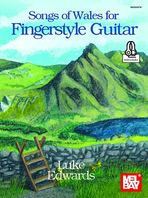 Songs of Wales for Fingerstyle Guitar by Edwards, Luke