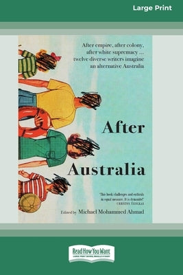 After Australia [Standard Large Print 16 Pt Edition] by Ahmad, Michael Mohammed