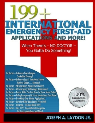 199+ International Emergency First-Aid Applications And More! by Laydon, Joseph A., Jr.