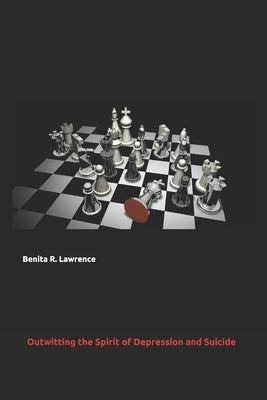 Outwitting the Spirit of Depression and Suicide by Lawrence, Benita Ruth