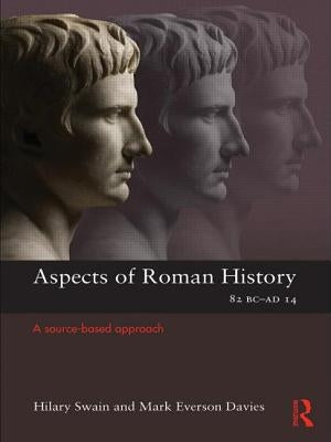 Aspects of Roman History 82bc-Ad14: A Source-Based Approach by Davies, Mark