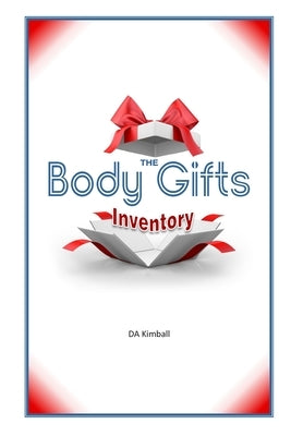 The Body Gifts Inventory by Kimball, Da