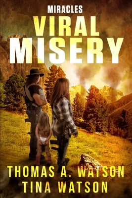 Viral Misery: Miracles (Book 2) by Watson, Tina D.