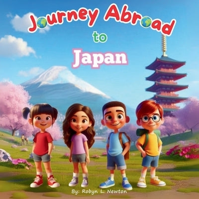 Journey Abroad to Japan by Newton, Robyn