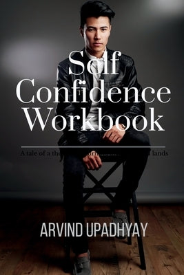 Self Confidence Workbook by Upadhyay, Arvind