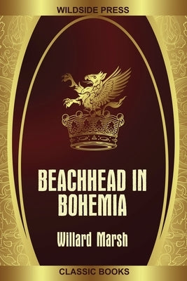 Beachhead in Bohemia by Marsh, Willard