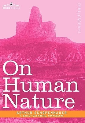 On Human Nature by Schopenhauer, Arthur
