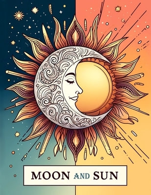 Moon and Sun: Bask in the glow of the moon with our coloring book. Featuring mystical designs of moon phases, lunar landscapes, and by Palmer Art, Lucy