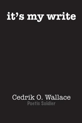 it's my write by Wallace, Cedrik O.