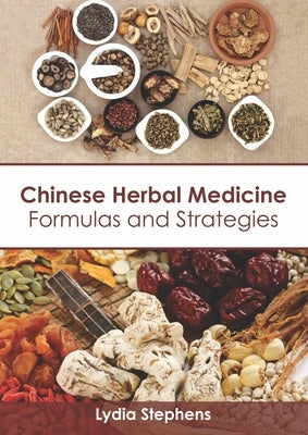 Chinese Herbal Medicine: Formulas and Strategies by Stephens, Lydia