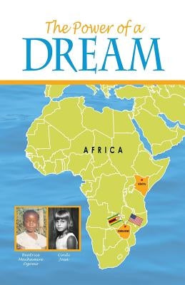 The Power of a Dream by Machamire-Ogomo, Beatrice