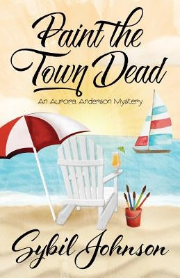 Paint the Town Dead by Johnson, Sybil