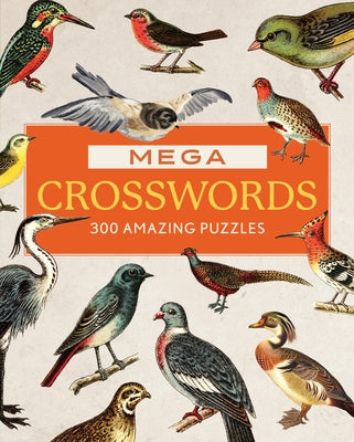 Mega Crosswords: 300 Amazing Puzzles by Editors of Chartwell Books