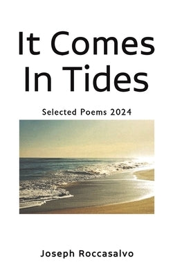 It Comes In Tides by Roccasalvo, Joseph