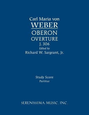 Oberon Overture, J.306: Study score by Weber, Carl Maria Von