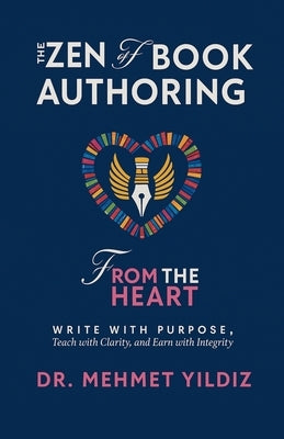 The Zen of Book Authoring by Yildiz, Mehmet