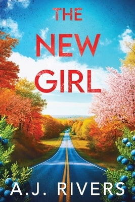 The New Girl by Rivers, A. J.
