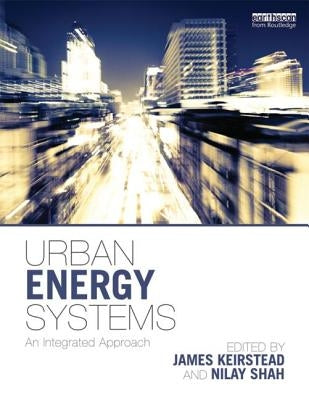 Urban Energy Systems: An Integrated Approach by Keirstead, James