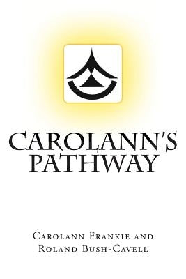 Carolann's Pathway by Bush-Cavell, Roland
