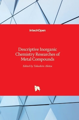 Descriptive Inorganic Chemistry Researches of Metal Compounds by Akitsu, Takashiro