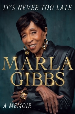 It's Never Too Late: A Memoir by Gibbs, Marla