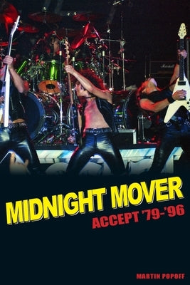 Midnight Mover: Accept '79-'96 by Popoff, Martin