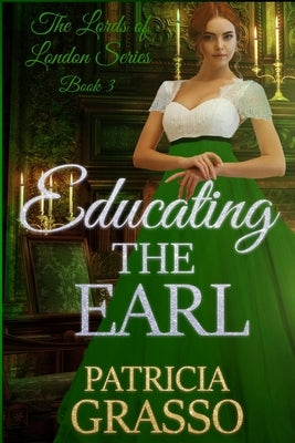 Educating the Earl by Grasso, Patricia
