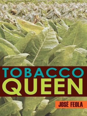 Tobacco Queen by Feola, Jose'