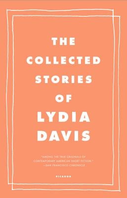 The Collected Stories of Lydia Davis by Davis, Lydia
