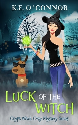 Luck of the Witch by O'Connor, K. E.