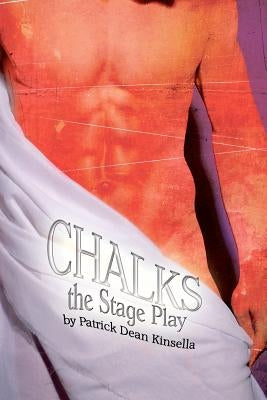 Chalks - The Stage Play by Kinsella, Patrick