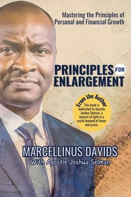 Principles for Enlargement: Mastering the Principles of Personal and Financial Growth by Selman, Apostle Joshua