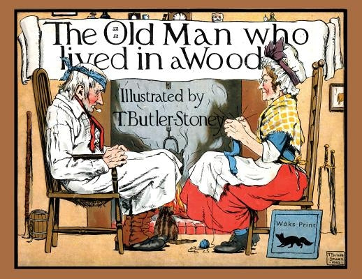 The Old Man Who Lived in a Wood by Butler-Stoney, T.