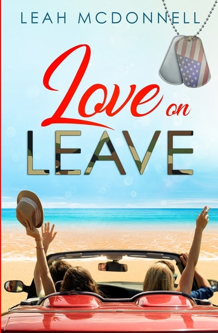 Love On Leave by Leah, McDonnell Marie