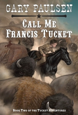 Call Me Francis Tucket by Paulsen, Gary