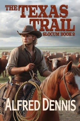 The Texas Trail by Dennis, Alfred