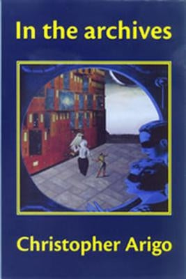 In the Archives by Arigo, Christopher