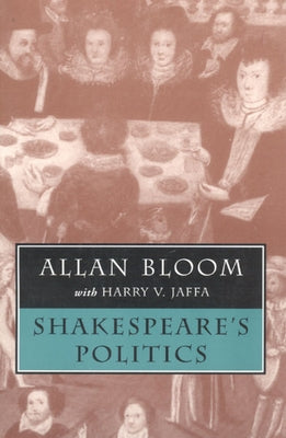 Shakespeare's Politics by Bloom, Allan
