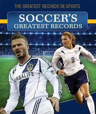 Soccer's Greatest Records by Jankowski, Emily
