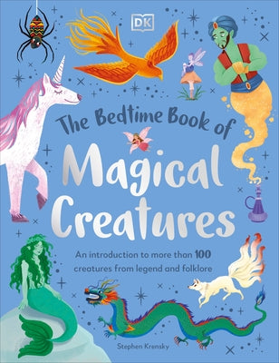 The Bedtime Book of Magical Creatures: An Introduction to More Than 100 Creatures from Legend and Folklore by Krensky, Stephen