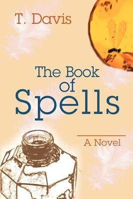 The Book of Spells by Davis, T.