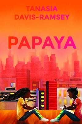 Papaya by Ramsey, Tanasia Davis