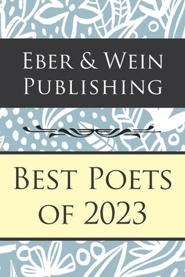 Best Poets of 2023: Vol. 2 by Eber & Wein Publishing