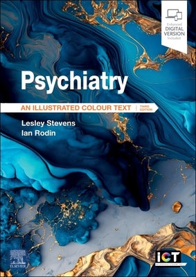 Psychiatry: An Illustrated Colour Text by Stevens, Lesley